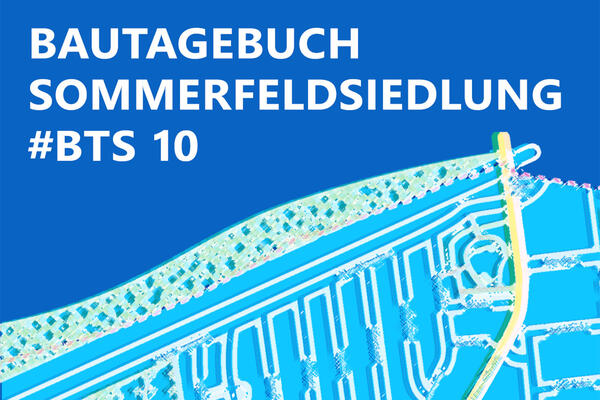 0010_Bautagebuch_Sommerfeld-Siedlung