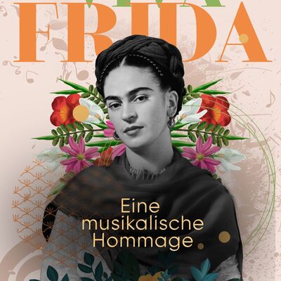 Das Bild wirbt f&uuml;r das Konzert "Viva Frida - eine musikalische Hommage"